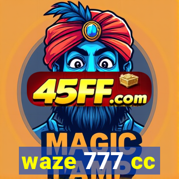 waze 777 cc